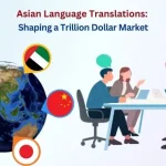 Asian Language Translations: Shaping a Trillion Dollar Market