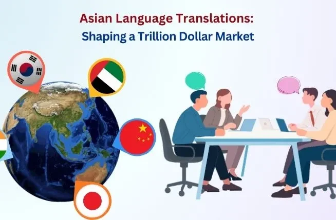 Asian Language Translations: Shaping a Trillion Dollar Market