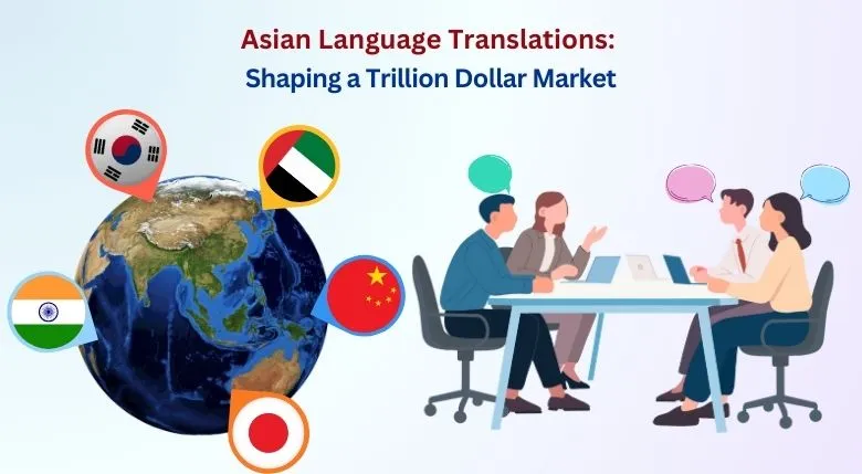  Asian Language Translations: Shaping a Trillion Dollar Market 