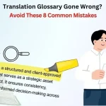 Translation Glossary Gone Wrong-Avoid These 8 Common Mistakes