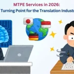 MTPE Services in 2026: A Turning Point for the Translation Industry