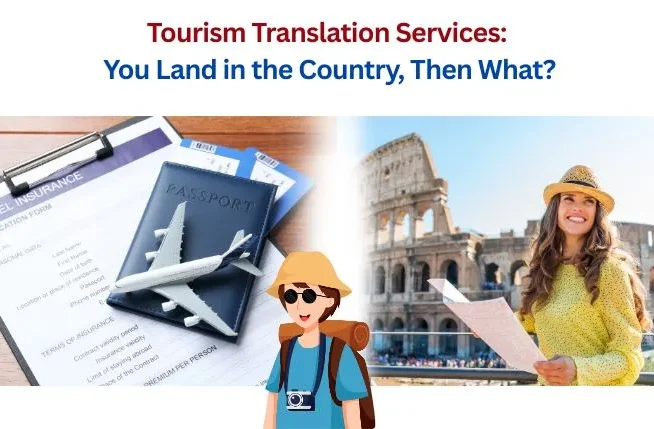 Tourism Translation Services-You Land in the Country, Then What
