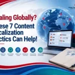 Scaling Globally? These 7 Content Localization Tactics Can Help!