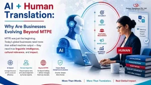 AI + Human Translation: Why Are Businesses Evolving Beyond MTPE