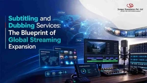 Subtitling and Dubbing Services The Blueprint of Netflix’s Global Expansion
